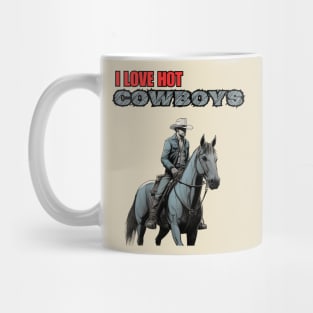 I Love Hot Cowboys Mug